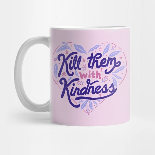 Kill Them With Kindness by Tobe Fonseca by Tobe_Fonseca